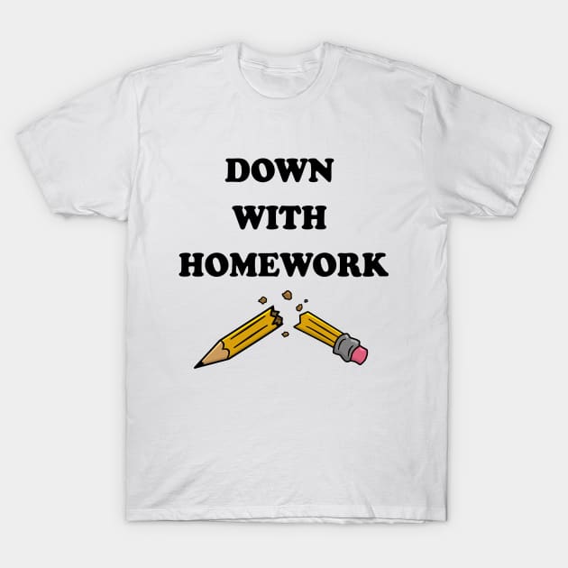 Down With Homework T-Shirt by Rock Bottom